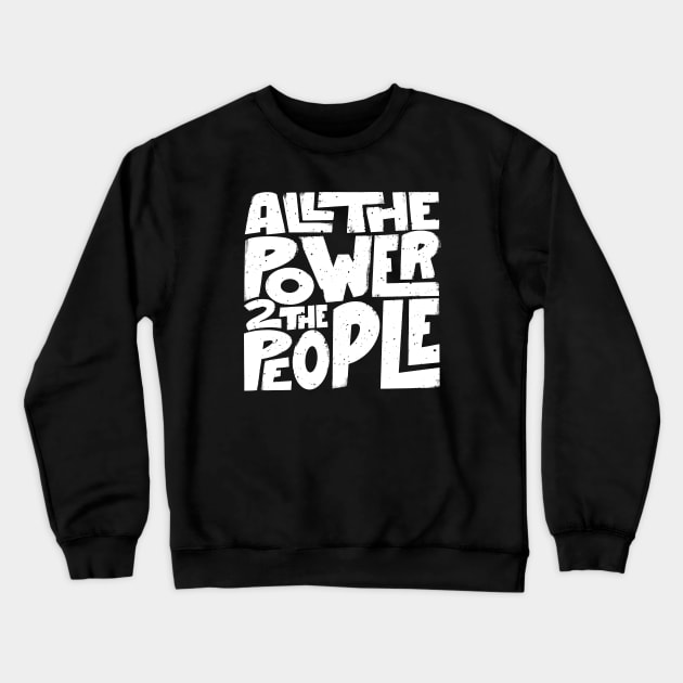 Power to the People Crewneck Sweatshirt by Midnight Run Studio